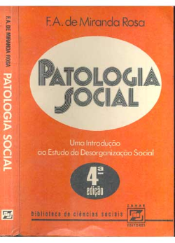 Patologia Social - Uma Introducao Ao Estudo Da Desorganizacao Social