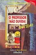 O Professor Nao Duvida - Duvida ?