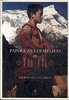 Papoulas Vermelhas De Alai - Um Romance Do Tibete