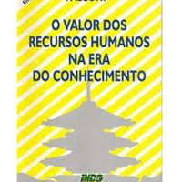 O Valor Dos Recursos Humanos Na Era Do Conhecimento