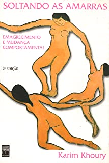 Soltando As Amarras - Emagrecimento E Mudanca Comportamental