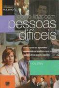 Como Lidar Com Pessoas Dificeis