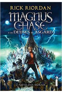 O Navio Dos Mortos - Magnus Chase E Os Deuses De Asgard