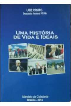 Uma Historia De Vida E Ideias