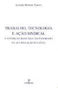 Trabalho Tecnologia E Acao Sindical - A Condicao Bancaria No Panorama Da Acumulacao Flexivel