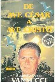 De Ave Cesar A Ave Cristo