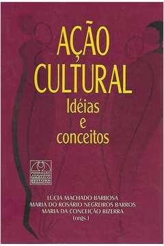 Acao Cultural - Ideias E Conceitos