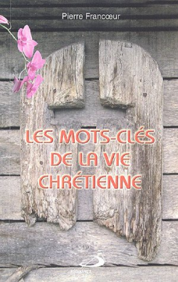 Les Mots-cles De La Vie Chretienne