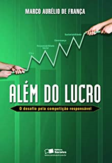 Alem Do Lucro - O Desafio Pela Competicao Responsavel