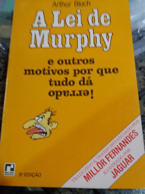 A Lei De Murphy - E Outros Motivos Por Que Tudo Da Errado