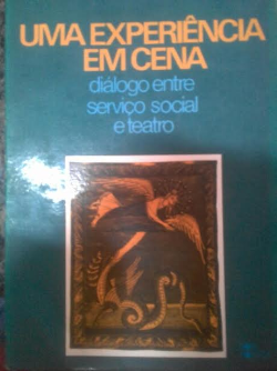 Uma Experiencia Em Cena - Dialogo Entre Servico Social E Teatro