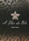 A Flor Da Pele