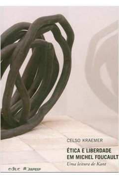 Etica E Liberdade Em Michel Foucault - Uma Leitura De Kant