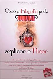 Como A Filosofia Pode Explicar O Amor