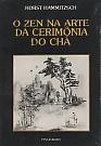 O Zen Na Arte Da Cerimonia Do Chá