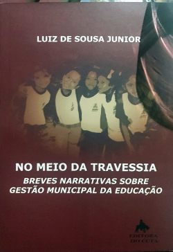 No Meio Da Travessia - Breves Narrativas Sobre Gestao Municipal Educacao