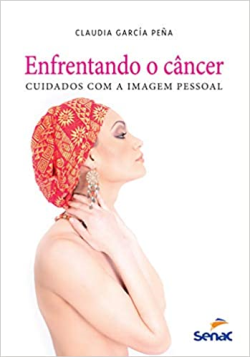 Enfrentando O Cancer - Cuidados Com A Imagem Pessoal