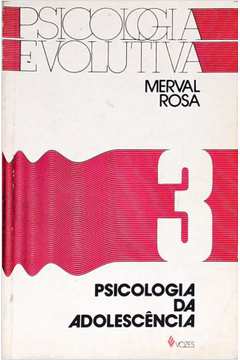 Psicologia Evolutiva V.03 - Psicologia da Adolescência