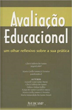 Avaliacao Educacional: Um Olhar Reflexivo Sobre A Sua Pratica
