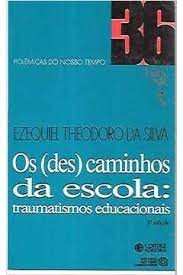 Os Des-caminhos Da Escola - Traumatismos Educacionais