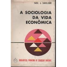 A Sociologia Da Vida Economica