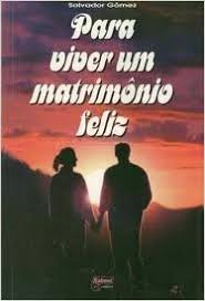 Para Viver Um Matrimonio Feliz