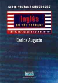 Ingles On The Upgrade I - Teoria, Explicacoes E 250 Questoes