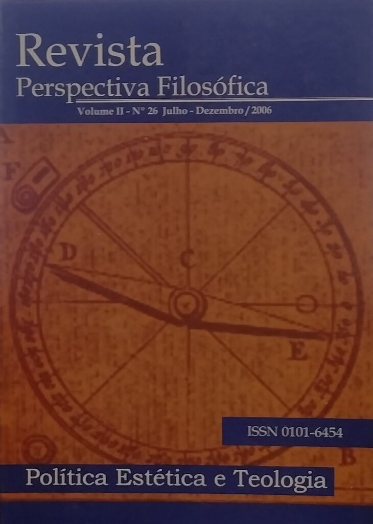 Revista Perspectiva Filosófica V. 02 N. 26 julho/dezembro 2006 -  Política Estética e Teologia