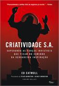 Criatividade S.A. - Superando as forças invisíveis que ficam no caminho da verdadeira inspiração