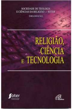 Religiao Ciencia E Tecnologia