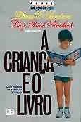 A Crianca E O Livro - Guia Pratico De Estimulo A Leitura