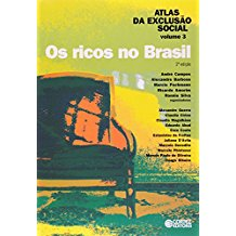Atlas De Exclusao Social V. 3 Os Ricos No Brasil
