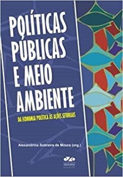 Politicas Publicas E Meio Ambiente Da Economia Politica As Acoes Setoriais