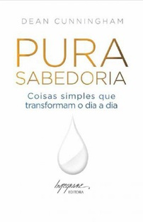Pura Sabedoria - Coisas Simples Que Transformam O Dia A Dia