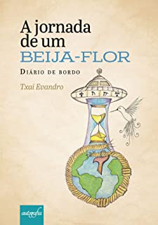 A Jornada De Um Beija-flor - Diario De Bordo