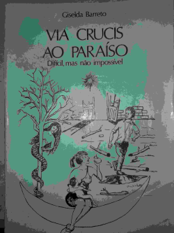 Via Crucis Ao Paraiso - Dificil Mas Nao Impossivel