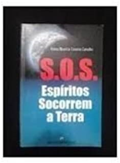 S.o.s. Espiritos Socorrem A Terra