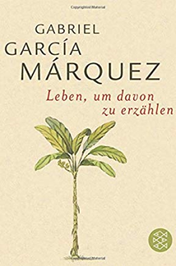 Leben, Um Davon Zu Erzählen