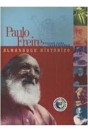 Paulo Freire Educar Para Transformar - Almanaque Historico