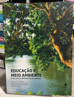 Educacao E Meio Ambiente - Dialogos Interdisciplinares