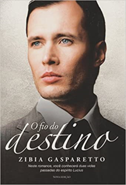 O Fio Do Destino - Pelo Espirito De Lucius