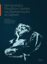 Hermeneutica Filosofica E Literaria Nas Representacoes Do Sagrado