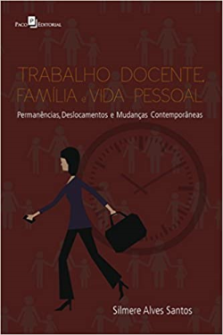 Trabalho Docente Familia E Vida Pessoal - Permanencias Deslocamentos E Mudancas Contemporaneas