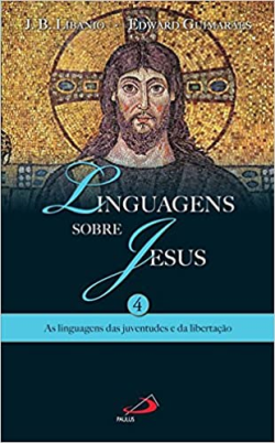 Linguagens Sobre Jesus - As Linguagens Das Juventudes E Da Libertacao V. 04