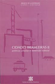Cidades Brasileiras Ii - Politicas Urbanas E Dimensao Cultural