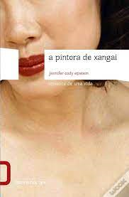 A Pintora De Xangai - Romance De Uma Vida