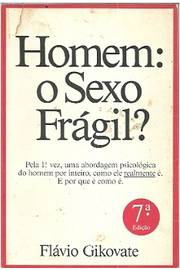 Homem - O Sexo Fragil?