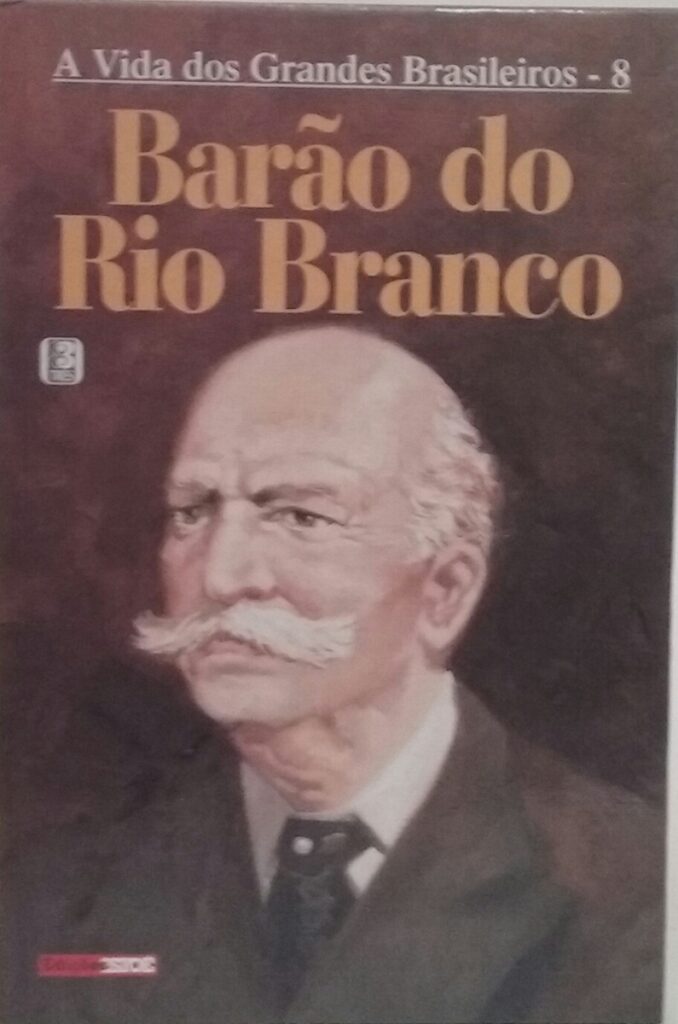 Barao Do Rio Branco - A Vida Dos Grandes Brasileiros V.08