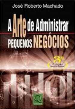 A Arte De Administrar Pequenos Negocios