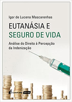Eutanasia E Seguro De Vida - Analise Do Direito A Percepcao Da Indenizacao